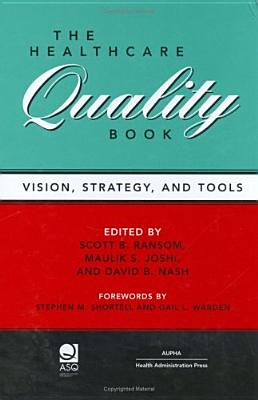Image for The Healthcare Quality Book: Vision, Strategy, and Tools The Healthcare Quality Book: Vision, Strategy, and Tools
