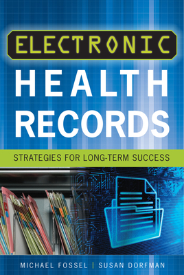 Electronic Health Records: Strategies for Long-Term Success (ACHE Management)
