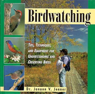 Image for Birdwatching: Tips, Techniques, and Equipment for Understanding and Observing Birds