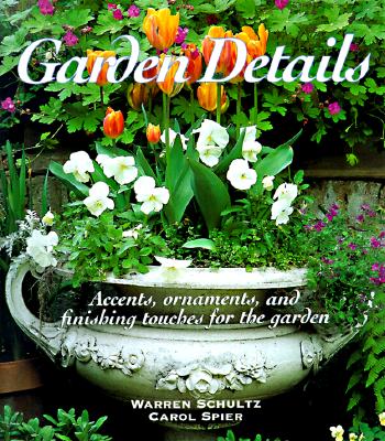 Image for Garden Details: Accents, Ornaments, and Finishing Touches for the Garden