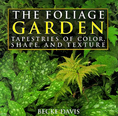 Foliage Garden: Tapestries of Color, Shape, and Texture