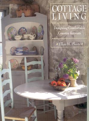 Cottage Living: Creating Comfortable Country Retreats