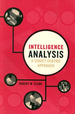 Intelligence Analysis: A Target-Centric Approach