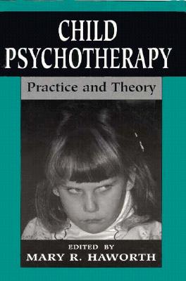 Image for Child Psychotherapy: Practice and Theory (The Master Work Series)
