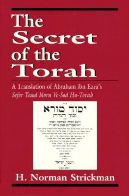 Image for The Secret of the Torah: A Translation of Abraham Ibn Ezra's Sefer Yesod Mora Ve-Sod Ha-Torah