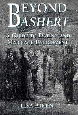 Image for Beyond Bashert: A Guide to Dating and Marriage Enrichment