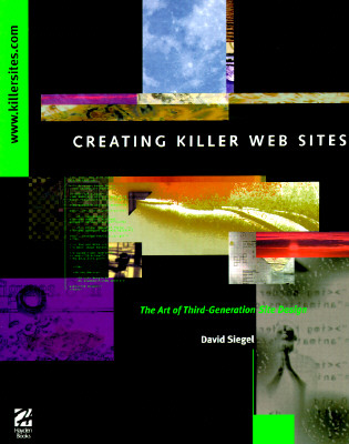 Creating Killer Web Sites: The Art of Third-Generation Site Design