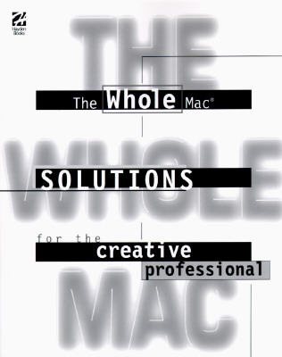 Image for The Whole Mac: Solutions for the Creative Professional