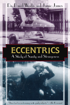 Eccentrics: A Study of Sanity and Strangeness (Kodansha Globe)