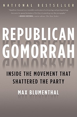 Image for Republican Gomorrah: Inside the Movement that Shattered the Party