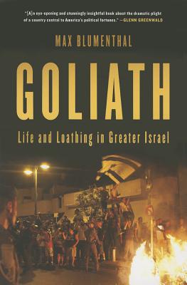 Image for Goliath: Life and Loathing in Greater Israel