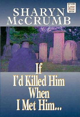 If I'd Killed Him When I'd Met Him.