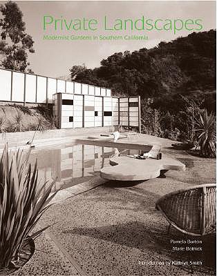 PRIVATE LANDSCAPES: MODERNIST GARDENS IN SOUTHERN CALIFORNIA