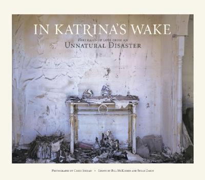 In Katrina's Wake: Portraits of Loss from an Unnatural Disaster