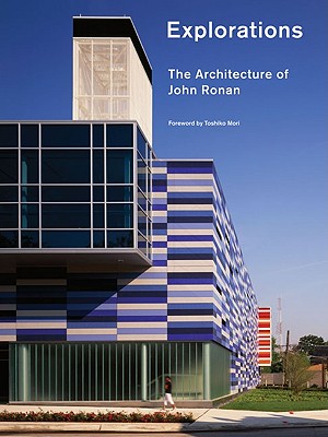 Explorations: The Architecture of John Ronan (New Voices in Architecture)