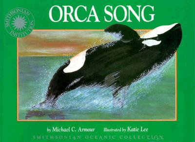 Orca Song - a Smithsonian Oceanic Collection Book