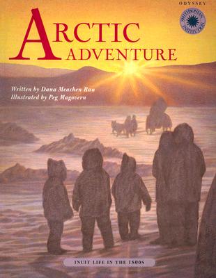 Image for Arctic Adventure: Inuit Life in the 1800s (Smithsonian Odyssey)