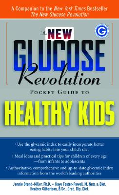 The New Glucose Revolution Pocket Guide to Healthy Kids