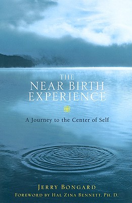 The Near-Birth Experience: A Journey to the Center of Self
