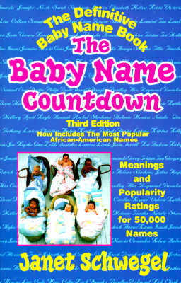 The Baby Name Countdown, Meanings and Popularity Ratings for 50, 000 Names