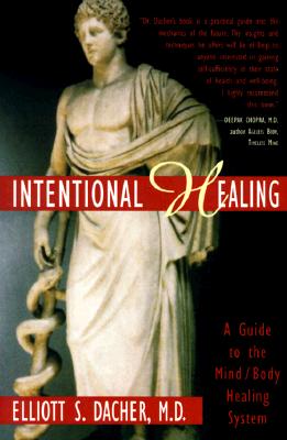 Image for Intentional Healing: A Guide to the Mind/Body Healing System Intentional Healing: A Guide to the Mind/Body Healing System