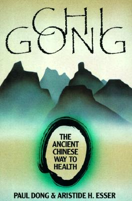 Chi Gong: The Ancient Chinese Way to Health