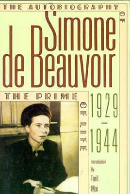 The Prime of Life: The Autobiography of Simone de Beauvoir 1929-1944