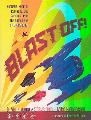 Image for Blast Off! Rockets, Robots, Ray Guns, and Rarities from the Golden Age of Space Toys