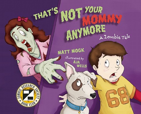 Image for That's Not Your Mommy Anymore: A Zombie Tale That's Not Your Mommy Anymore: A Zombie Tale