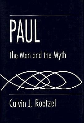 Paul: The Man and the Myth (Studies on Personalities of the New Testament)