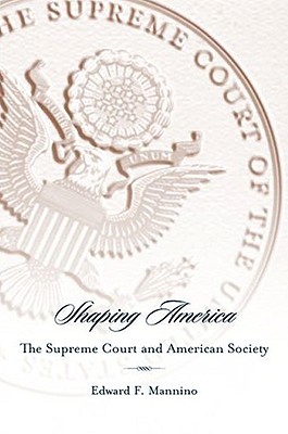 Shaping America: The Supreme Court and American Society