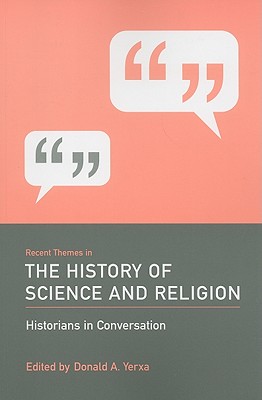 Recent themes in the history of science and religion. Historians in conversation.