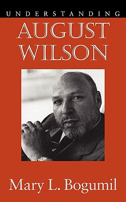 Understanding August Wilson (Understanding Contemporary American Literature)