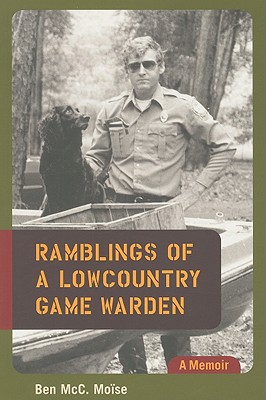 Ramblings of a Lowcountry Game Warden: A Memoir (Non Series)