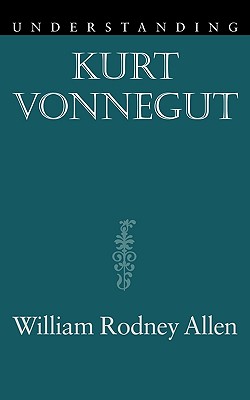 Understanding Kurt Vonnegut (Understanding Contemporary American Literature)