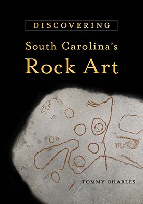 Discovering South Carolina's Rock Art (Non Series)