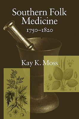 Southern Folk Medicine 1750-1820 (Non Series)
