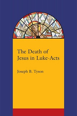 The Death of Jesus in Luke-Acts