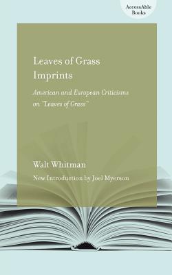Leaves of Grass Imprints: American and European Criticisms on Leaves of Grass (AccessAble Books)