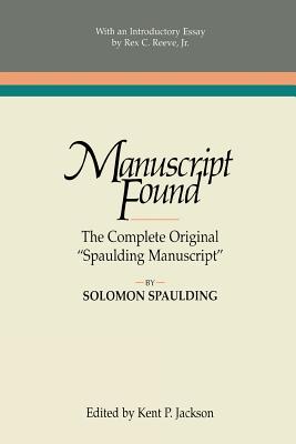 Manuscript Found: The Complete Original (Religious Studies Center Specialized Monograph Series, V. 11)