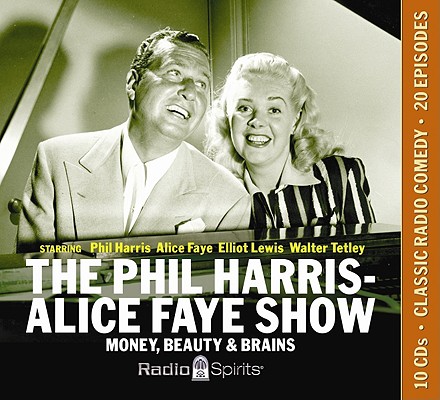 The Phil Harris-Alice Faye Show: Money, Beauty & Brains (Old Time Radio) [CD] Audiobook