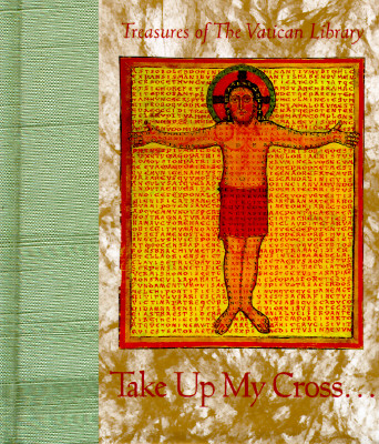 Image for Take Up My Cross (Treasures of the Vatican Library) Take Up My Cross (Treasures of the Vatican Library)