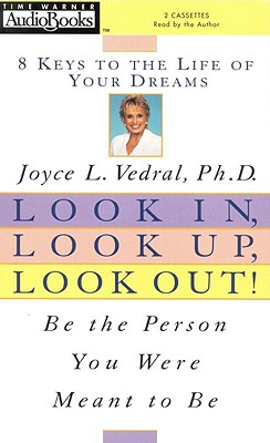 Look In, Look Up, Look Out!: Be the Person You Were Meant to Be Vedral, Joyce L.