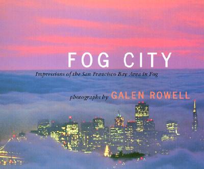 Fog City: Impressions of the San Francisco Bay Area in Fog