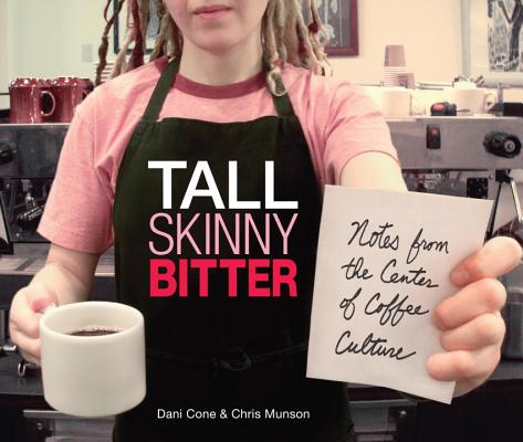 Image for Tall Skinny Bitter: Notes from the Center of Coffee Culture