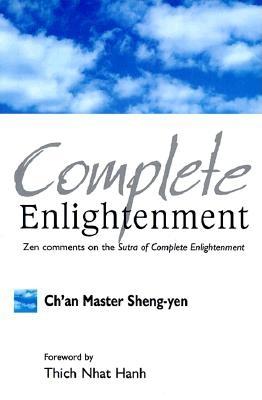 Complete Enlightenment: Zen Comments on the Sutra of Complete Enlightenment