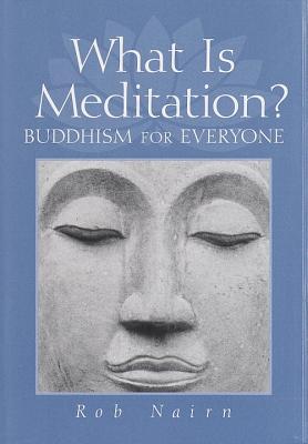 What Is Meditation: Buddhism for Everyone