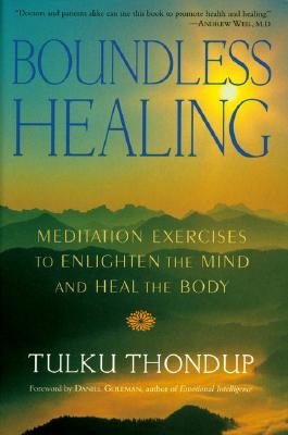 Boundless Healing: Meditation Exercises to Enlighten the Mind and Heal the Body