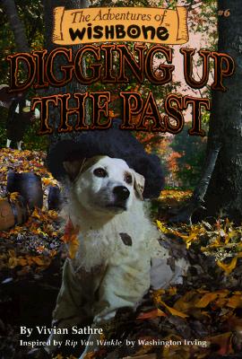 Digging Up the Past (The Adventures of Wishbone #6)