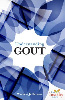 Image for Understanding Gout: Live Healthy Now
